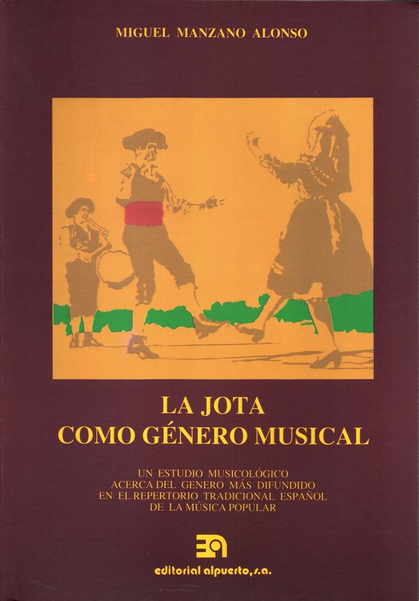 La jota como género musical
Un estudio musicológico acerca del género más difundido en el repertorio tradicional español de la música popular