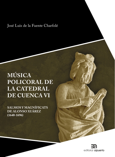 Música policoral de la catedral de Cuenca VI
Salmos y magníficats de Alonso Xuárez (1640-1696)